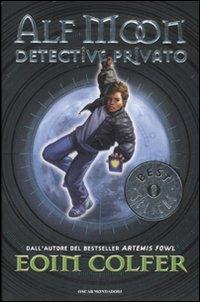 Alf Moon detective privato - Eoin Colfer - Libro Mondadori 2008, Oscar bestsellers | Libraccio.it