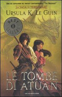 Le tombe di Atuan - Ursula K. Le Guin - Libro Mondadori 2008, Oscar bestsellers | Libraccio.it