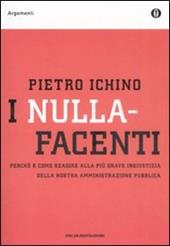 I nullafacenti. Perché e come reagire alla più grave ingiustizia della nostra amministrazione pubblica