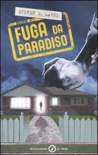 Fuga da Paradiso - Steven L. Layne - Libro Mondadori 2008, Junior giallo | Libraccio.it