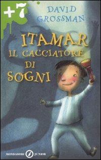 Itamar il cacciatore di sogni - David Grossman - Libro Mondadori 2008, Junior +7 | Libraccio.it