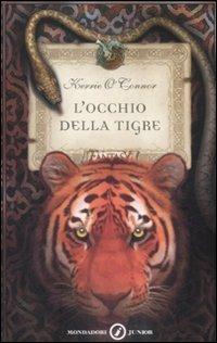 L' occhio della tigre - Kerrie O'Connor - Libro Mondadori 2008, Junior Fantasy | Libraccio.it