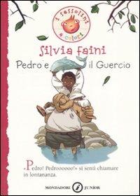 Pedro e il Guercio - Silvia Faini - Libro Mondadori 2008, I Sassolini a colori. Rosso | Libraccio.it