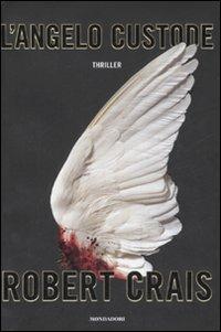 L'angelo custode - Robert Crais - Libro Mondadori 2008, Omnibus | Libraccio.it