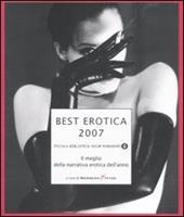 Best erotica 2007. Il meglio della narrativa erotica dell'anno