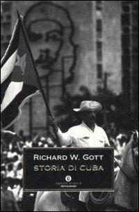 Storia di Cuba - Richard W. Gott - Libro Mondadori 2008, Oscar storia | Libraccio.it