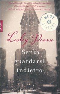 Senza guardarsi indietro - Lesley Pearse - Libro Mondadori 2008, Oscar bestsellers emozioni | Libraccio.it