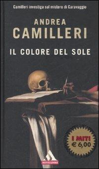 Il colore del sole - Andrea Camilleri - Libro Mondadori 2008, I miti | Libraccio.it
