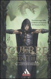 La setta degli assassini. Le guerre del mondo emerso. Vol. 1 - Licia Troisi - Libro Mondadori 2007, I miti | Libraccio.it