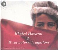 Il cacciatore di aquiloni letto da Fabrizio Parenti. Audiolibro. 5 CD Audio - Khaled Hosseini - Libro Mondadori 2007 | Libraccio.it