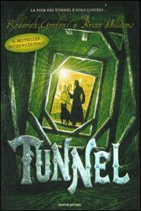 Tunnel - Roderick Gordon, Brian Williams - Libro Mondadori 2008 | Libraccio.it