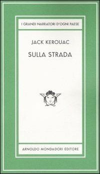 Sulla strada. Ediz. limitata - Jack Kerouac - Libro Mondadori 2007, Medusa | Libraccio.it