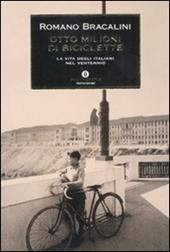 Otto milioni di biciclette. La vita degli italiani nel ventennio