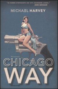Chicago way - Michael Harvey - Libro Mondadori 2008, Omnibus | Libraccio.it