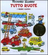 Tutto ruote. I grandi classici. Ediz. illustrata