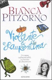 Violante e Laurentina - Bianca Pitzorno - Libro Mondadori 2008, Contemporanea | Libraccio.it