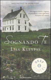 Sognando te - Lisa Kleypas - Libro Mondadori 2008, Oscar bestsellers emozioni | Libraccio.it