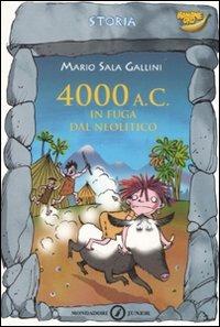4000 a. C. in fuga nel Neolitico - Mario Sala Gallini - Libro Mondadori 2008, Banane oro | Libraccio.it