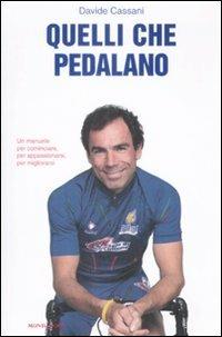 Quelli che pedalano - Davide Cassani - Libro Mondadori 2009, Comefare | Libraccio.it
