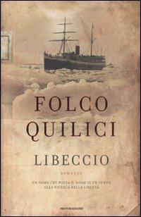 Libeccio - Folco Quilici - Libro Mondadori 2008, Omnibus | Libraccio.it