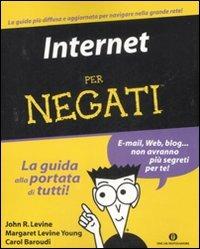 Internet per negati - John R. Levine, Margaret Levine Young, Carol Baroudi - Libro Mondadori 2008, Oscar manuali | Libraccio.it