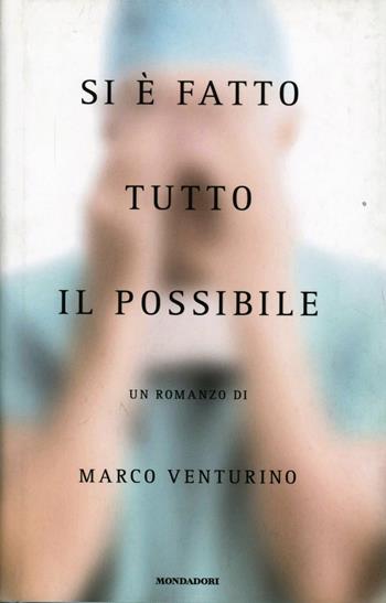 Si è fatto tutto il possibile - Marco Venturino - Libro Mondadori 2008, Omnibus italiani | Libraccio.it
