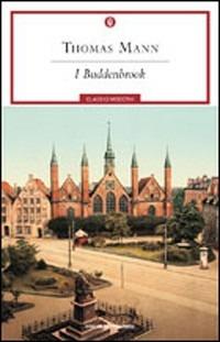 I Buddenbrook - Thomas Mann - Libro Mondadori 2008, Oscar classici moderni | Libraccio.it