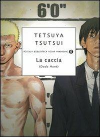 La caccia (Duds Hunt) - Tetsuya Tsutsui - Libro Mondadori 2008, Piccola biblioteca oscar | Libraccio.it