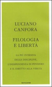 Filologia e libertà - Luciano Canfora - Libro Mondadori 2008, Frecce | Libraccio.it