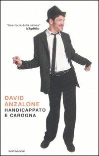Handicappato e carogna - David Anzalone, Alessandro Castriota - Libro Mondadori 2008, Biblioteca umoristica Mondadori | Libraccio.it