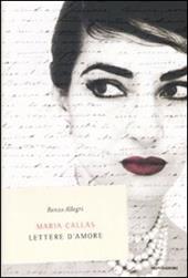 Maria Callas. Lettere d'amore