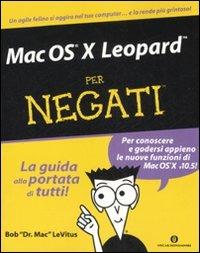 Mac OS X Leopard per negati - Bob Levitus - Libro Mondadori 2008, Oscar manuali | Libraccio.it