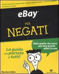 EBay per negati - Marsha Collier - Libro Mondadori 2008, Oscar manuali | Libraccio.it