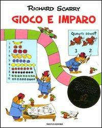 Gioco e imparo. Ediz. illustrata - Richard Scarry - Libro Mondadori 2008, I libri di Richard Scarry | Libraccio.it
