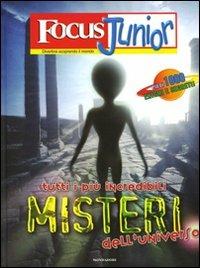 Focus Junior. Tutti i più incredibili misteri dell'universo - Pierdomenico Baccalario - Libro Mondadori 2008, Scienza attiva | Libraccio.it