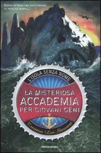 L' isola senza nome. La misteriosa accademia per giovani geni - Trenton Lee Stewart - Libro Mondadori 2008 | Libraccio.it