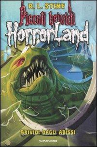 Brividi dagli abissi. Horrorland. Vol. 2 - Robert L. Stine - Libro Mondadori 2008, Piccoli brividi | Libraccio.it