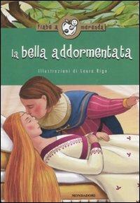 La bella addormentata. Ediz. illustrata  - Libro Mondadori 2008, Fiabe a merenda | Libraccio.it
