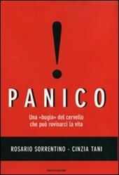 Panico. Una bugia del cervello che può rovinarci la vita