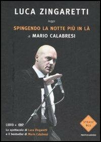 Spingendo la notte più in là. Storia della mia famiglia e di altre vittime del terrorismo. Con DVD - Mario Calabresi, Luca Zingaretti - Libro Mondadori 2008, Strade blu. Non Fiction | Libraccio.it