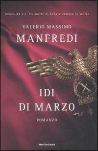 Idi di marzo - Valerio Massimo Manfredi - Libro Mondadori 2008, Omnibus | Libraccio.it