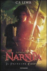 Il principe Caspian. Le cronache di Narnia - Clive S. Lewis - Libro Mondadori 2008, I Grandi | Libraccio.it