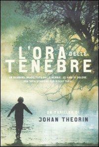 L' ora delle tenebre - Johan Theorin - Libro Mondadori 2008, Omnibus | Libraccio.it