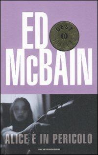 Alice è in pericolo - Ed McBain - Libro Mondadori 2020, Oscar bestsellers | Libraccio.it
