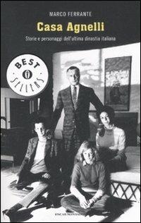 Casa Agnelli. Storie e personaggi dell'ultima dinastia italiana - Marco Ferrante - Libro Mondadori 2008, Oscar bestsellers | Libraccio.it