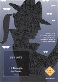 La famiglia Spellman - Lisa Lutz - Libro Mondadori 2008, Strade blu. Fiction | Libraccio.it