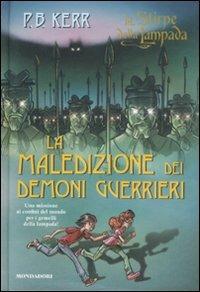 La maledizione dei demoni guerrieri. La stirpe della lampada - P. B. Kerr - Libro Mondadori 2008, I fulmini | Libraccio.it