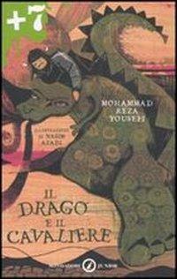 Il drago e il cavaliere - Mohammad R. Yousefi - Libro Mondadori 2008, Junior +7 | Libraccio.it