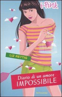 Diario di un amore impossibile - Elizabeth Rettig - Libro Mondadori 2008, I-Pink | Libraccio.it