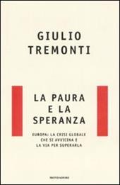 La paura e la speranza. Europa: la crisi globale che si avvicina e la via per superarla